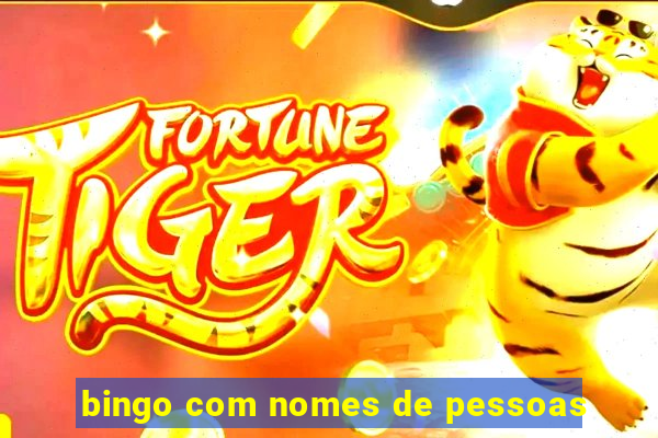 bingo com nomes de pessoas