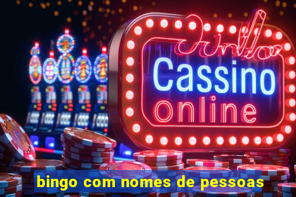 bingo com nomes de pessoas