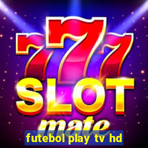 futebol play tv hd