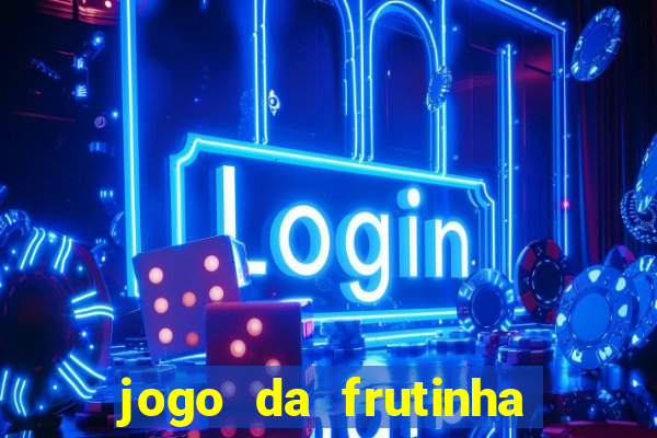 jogo da frutinha paga mesmo