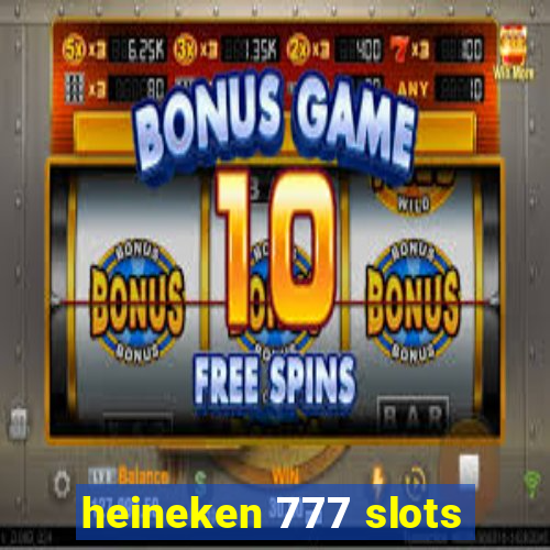 heineken 777 slots