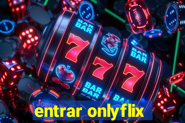 entrar onlyflix