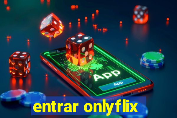 entrar onlyflix