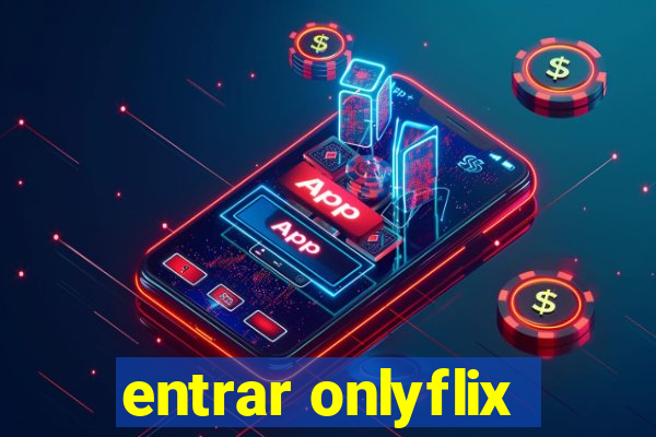 entrar onlyflix