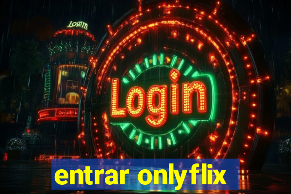 entrar onlyflix