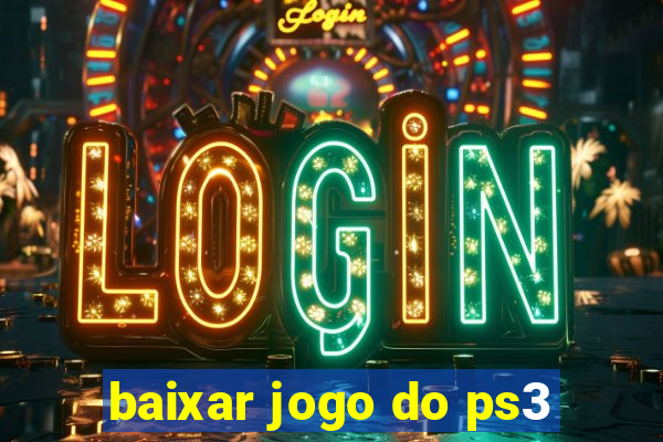 baixar jogo do ps3