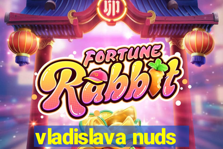 vladislava nuds