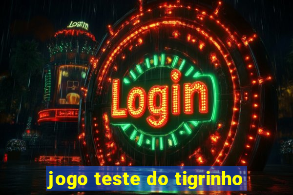 jogo teste do tigrinho