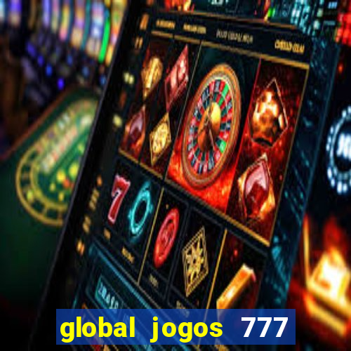 global jogos 777 paga mesmo