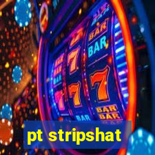 pt stripshat