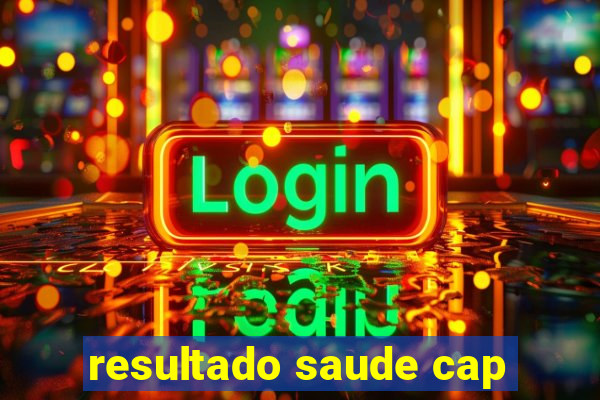 resultado saude cap