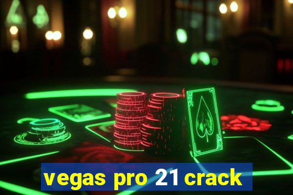 vegas pro 21 crack