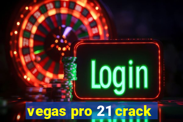 vegas pro 21 crack