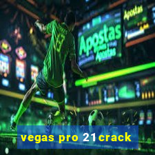 vegas pro 21 crack