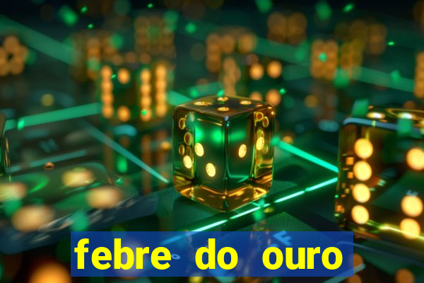 febre do ouro temporada 14