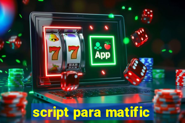 script para matific