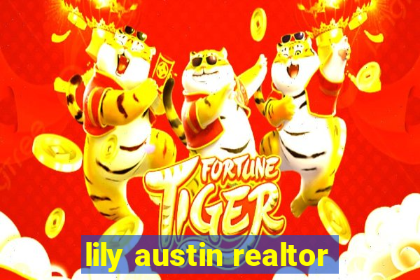 lily austin realtor