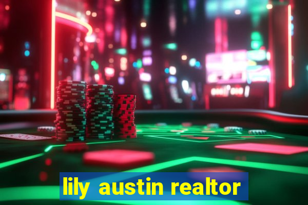 lily austin realtor