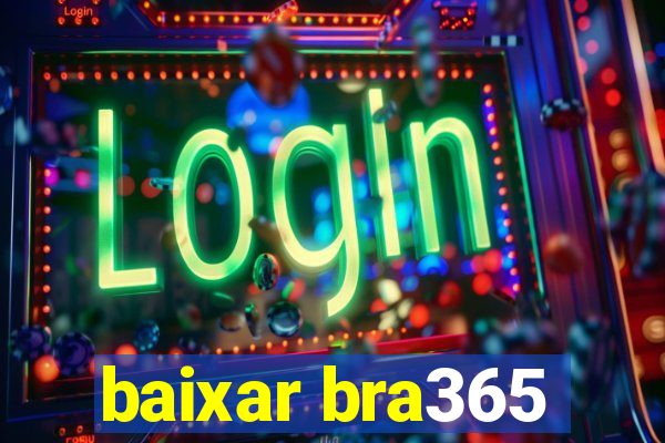 baixar bra365