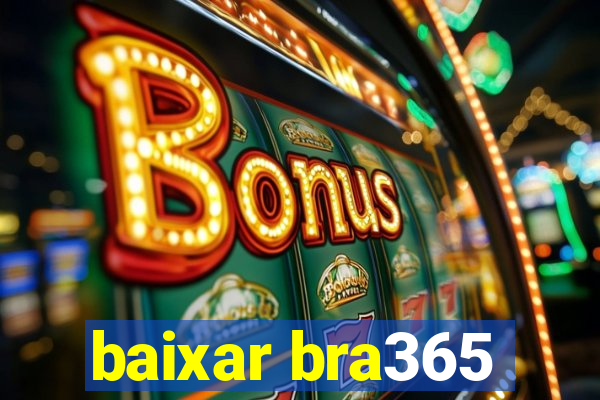 baixar bra365