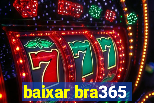 baixar bra365