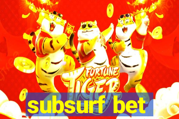 subsurf bet