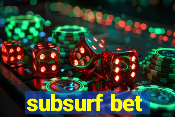 subsurf bet