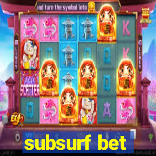 subsurf bet