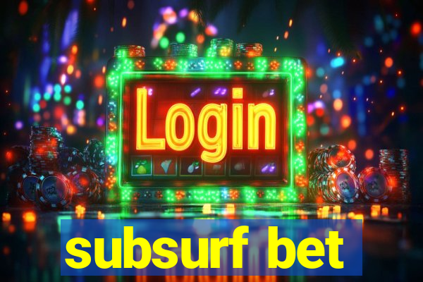 subsurf bet