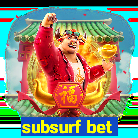 subsurf bet