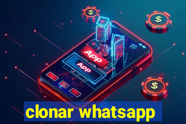 clonar whatsapp