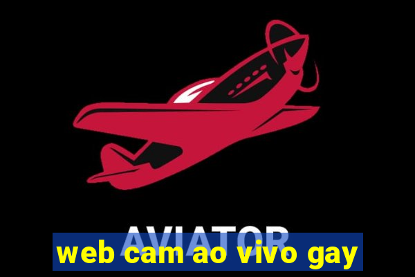 web cam ao vivo gay