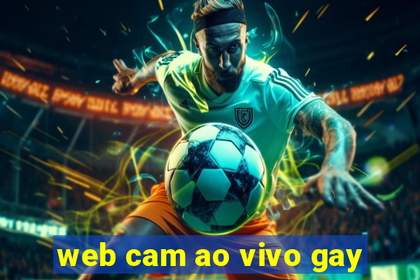 web cam ao vivo gay