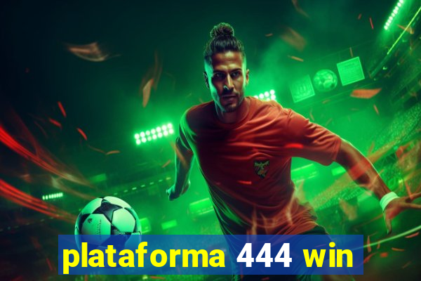 plataforma 444 win