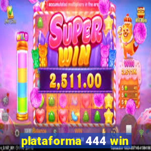 plataforma 444 win