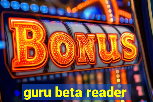 guru beta reader