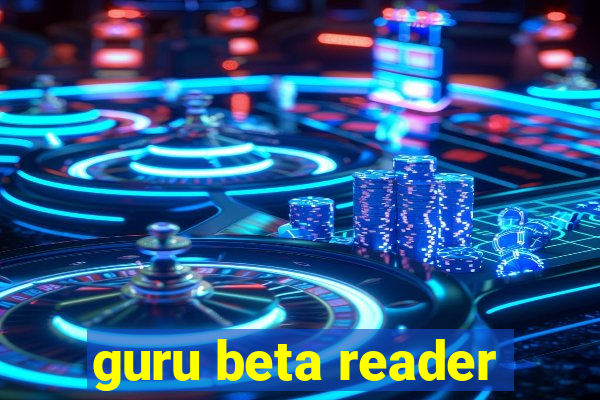 guru beta reader