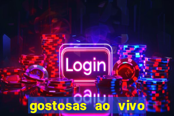 gostosas ao vivo na webcam