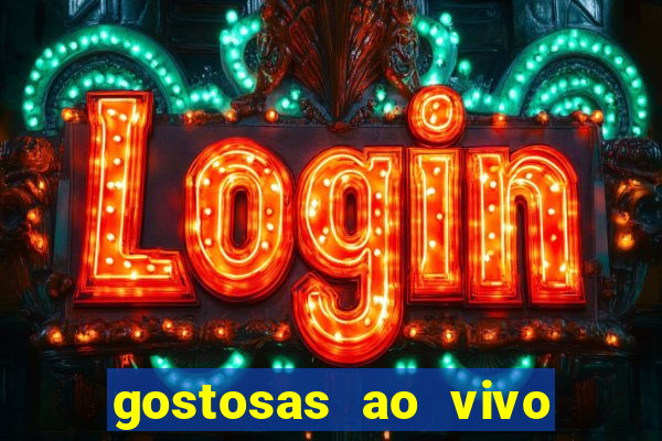 gostosas ao vivo na webcam