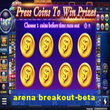 arena breakout-beta