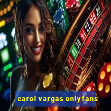 carol vargas onlyfans