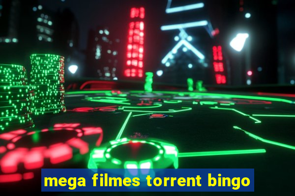 mega filmes torrent bingo