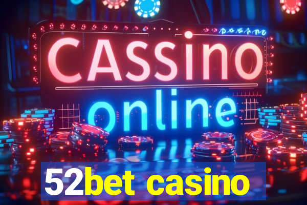 52bet casino