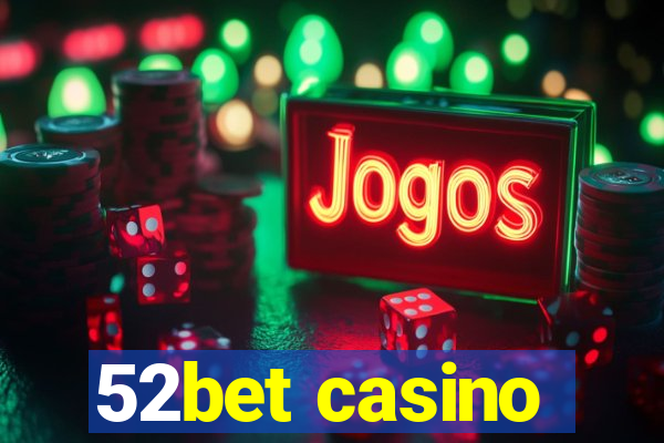 52bet casino