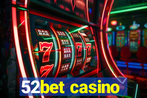 52bet casino