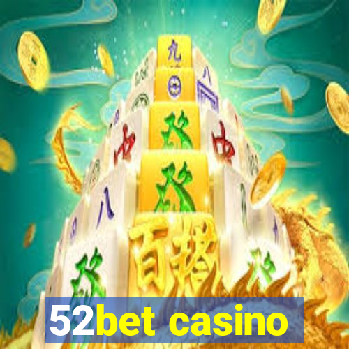 52bet casino