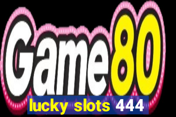 lucky slots 444