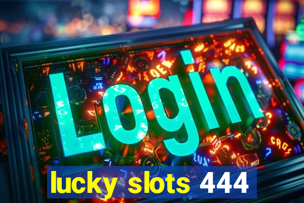 lucky slots 444