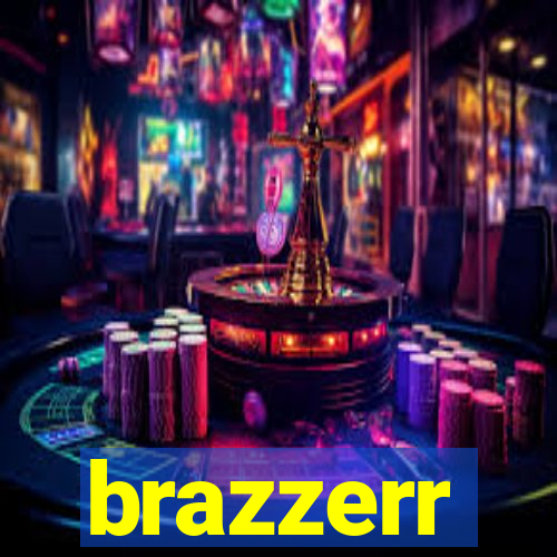 brazzerr