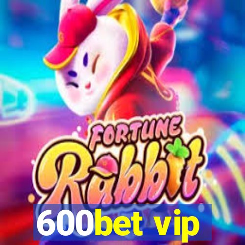 600bet vip